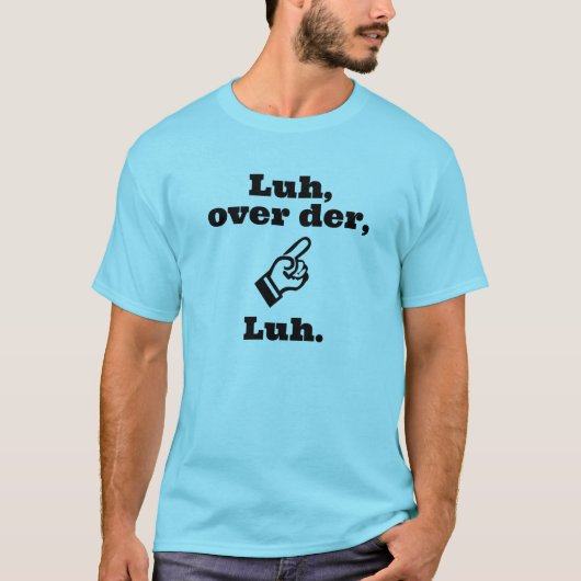 Luh over der t-shirt (Voorkant)