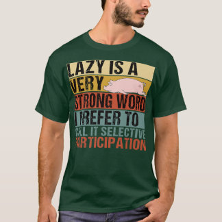 Lui is een heel sterk woord Funny Varken Slapende T-shirt