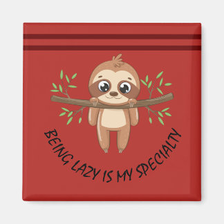 Lui zijn is mijn specialiteit | Cute Sloth Templat Magneet