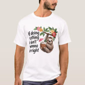 Luiaard Cocktail doet niets goed T-shirt (Voorkant)