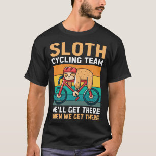 Luiaard Fiets Team We Zijn Er Als We Er Zijn T-shirt
