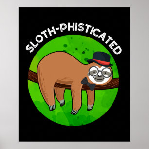 Luiaard-gesofisticeerde Funny Animal Slot Pun Poster