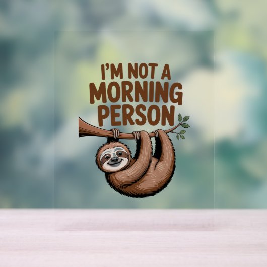 Luiaard Gezegde Ik ben geen ochtendmens Acryl Bord (Neutraal)