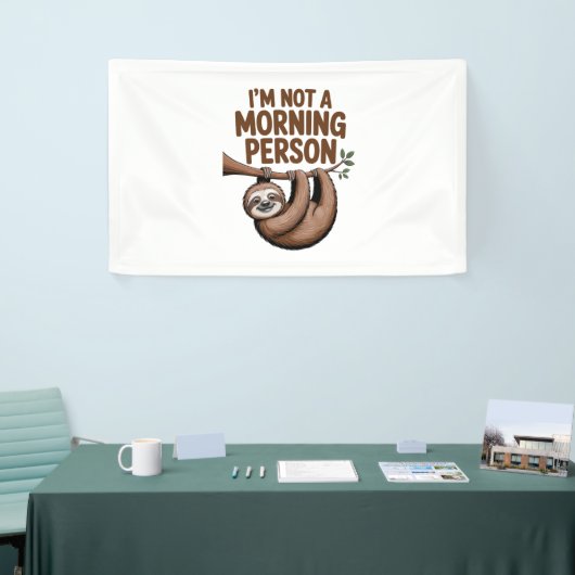 Luiaard Gezegde Ik ben geen ochtendmens Spandoek (Beurs)