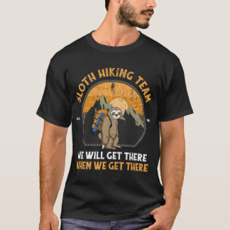 Luiaard Hikingeam We zullen verzamelen wanneer we T-shirt