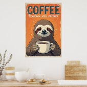 Luiaard Koffie Kunst - Zelfs ik heb een beetje sne Poster (Keuken)