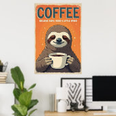 Luiaard Koffie Kunst - Zelfs ik heb een beetje sne Poster (Thuiskantoor)