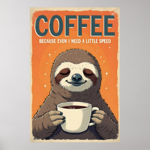 Luiaard Koffie Kunst - Zelfs ik heb een beetje sne Poster