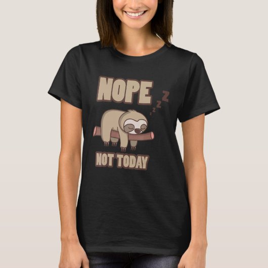 Luiaard NEE, NIET VANDAAG T-shirt (Voorkant)
