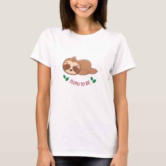 Luiaard om te zijn | Grappige Quote Aangepaste Sch T-shirt (Voorkant)