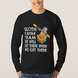 Luiaard Peddels Kayak Team We Zullen Er Komen Grap T-shirt