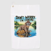 Luiaard T-shirt - Maak je geen zorgen dat ik kom Golfhanddoek (Voorkant)