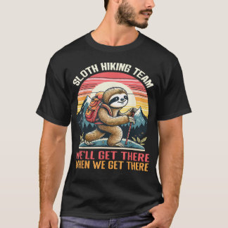 Luiaard Wandelteam We Komen Aan Als We Aankomen T-shirt