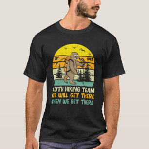 Luiaard Wandelteam We Zullen Er Zijn Als We Er Zij T-shirt