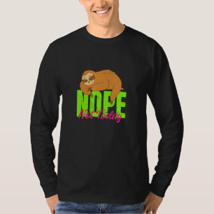 Luiaard Wees Geen Ja-Mens  Zeg Soms Gewoon Nee T-shirt