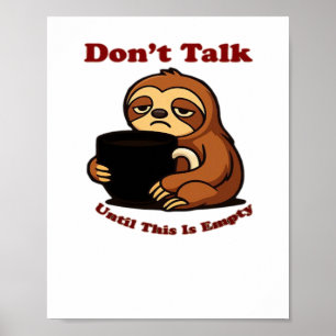 Luiaardmodus Niet Praten Tot Deze Koffie Op Is! Ov Poster