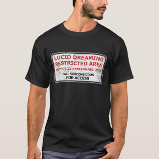 Luid droaming, beperkt gebied t-shirt