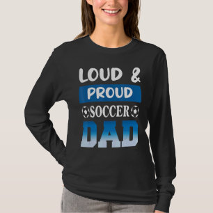 Luid en fors Voetbal Sport Spelt pap vader T-shirt