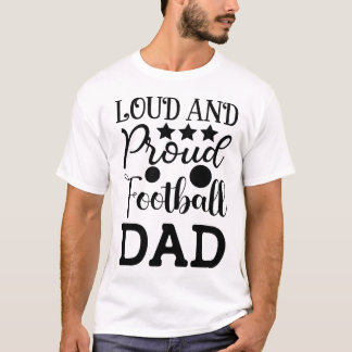 Luid en Trots Voetbal Vader American Football T-shirt