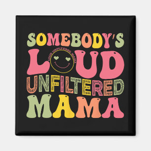Luid Ongefilterde Mama Moederdag Magneet