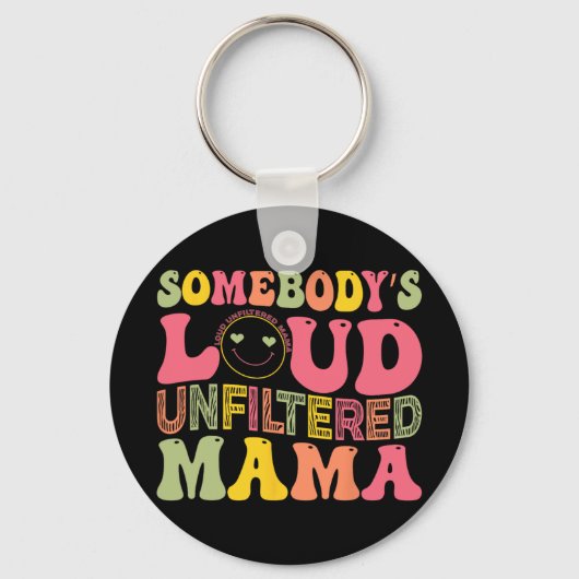 Luid Ongefilterde Mama Moederdag Sleutelhanger (Voorkant)