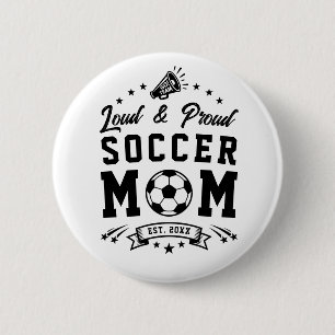 Luidruchtige en Trots Voetbalmoeder Ronde Button 5,7 Cm