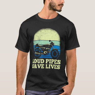 Luidruchtige Pijpen Redden Levens Motorfiets Fiet T-shirt