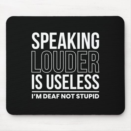 Luidspreker is nutteloos als ik doof ben, niet stu muismat (Voorkant)
