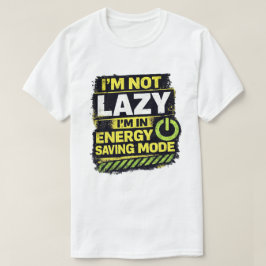 Luie Energiebesparende Modus Citaat T-shirt