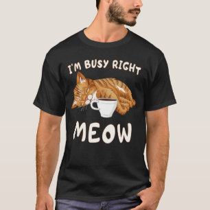 Luie Kat Slapend met Koffie Werk Humor Bezigh Rech T-shirt