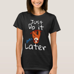 luie luie luie luiaard doe het later luie grappige t-shirt