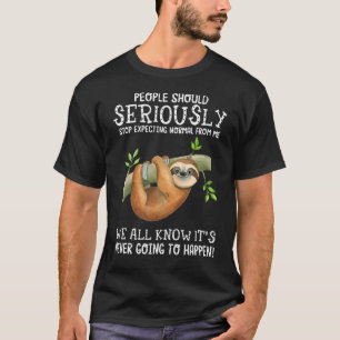 Luie mensen moeten serieus stoppen met het verwach t-shirt