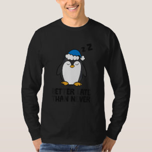 Luie Pinguïn Traag Beter Laat Dan Nooit Pinguïn T-shirt