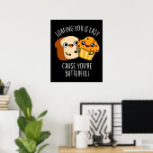 Luieren Met Jou Is Gemakkelijk Omdat Jij Boterig B Poster (Thuiskantoor)