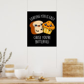 Luieren Met Jou Is Gemakkelijk Omdat Jij Boterig B Poster (Keuken)