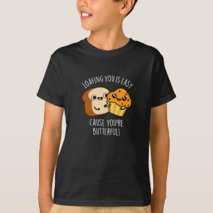 Luieren Met Jou Is Gemakkelijk Omdat Jij Boterig B T-shirt
