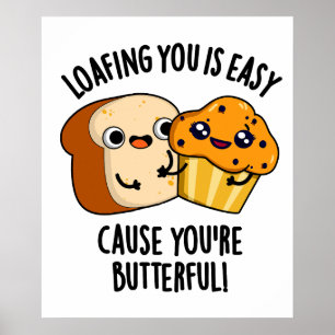 Luieren met jou is makkelijk omdat je Buttervol be Poster