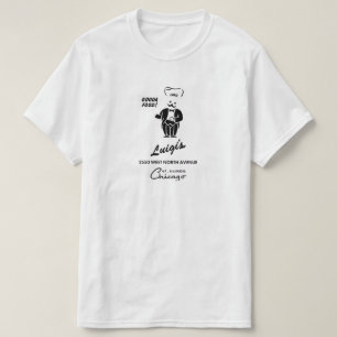 Luigi's Restaurant, Chicago, IL T-shirt