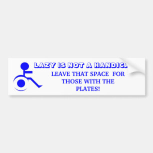 LUILAK ZIJN IS GEEN HANDICAP! LAAT DIE PLAATS VRIJ BUMPERSTICKER