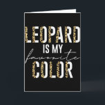 Luipaard Is Mijn Favoriete Kleur Luipaardprint Pat Kaart<br><div class="desc">Luipaard Is Mijn Favoriete Kleur Luipaardprint Patroon Meisje</div>