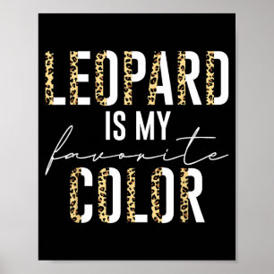 Luipaard is mijn favoriete kleur Luipaardprint pat Poster