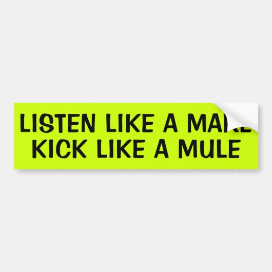 LUISTER ALS EEN MARE KICK ALS EEN MULE BUMPERSTICKER (Voorkant)
