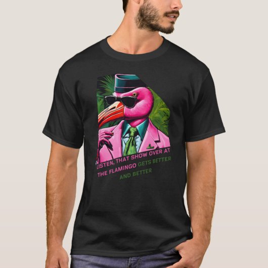 Luister dat programma daar bij de Flamingo wordt b T-shirt (Voorkant)