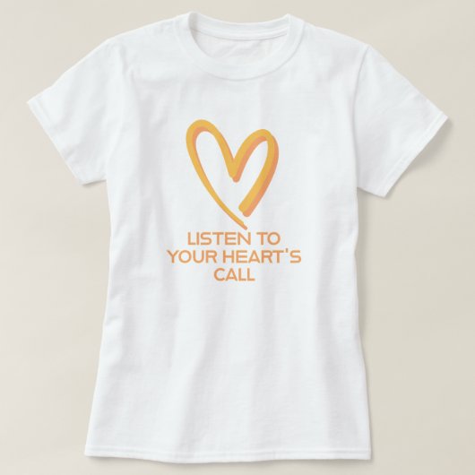 Luister naar de oproep van je hart | phozos t-shirt (Design voorkant)