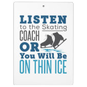 Luister naar de schaatscoach Thin Ice Skating Klembord (Achterkant)