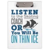Luister naar de schaatscoach Thin Ice Skating Klembord (Voorkant)