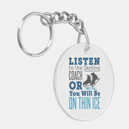 Luister naar de schaatscoach Thin Ice Skating Sleutelhanger (Voorkant Links)