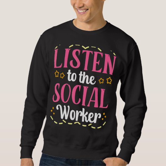 Luister naar de school Social Worker Gezegden Work Trui (Voorkant)