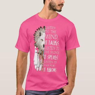 Luister naar de wind die hij spreekt, luister naar t-shirt