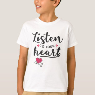 Luister naar je hartstethoscoop t-shirt